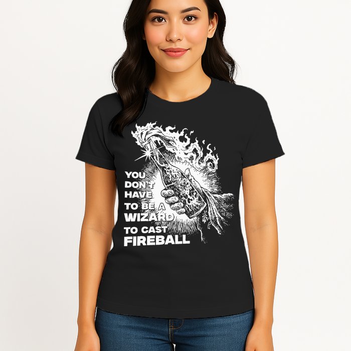You Dont Have To Be A Wizard To Cast F.I.R.E.B.A.L.L Halloween Womens T-Shirt