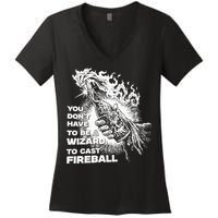 You Dont Have To Be A Wizard To Cast F.I.R.E.B.A.L.L Halloween Women's V-Neck T-Shirt