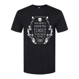 You DonT Have To Die To Be Dead Softstyle CVC T-Shirt