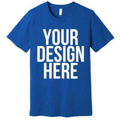 Your Design Here Funny Cool Nonsense Quote Gift Premium T-Shirt