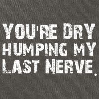 You're Dry Humping My Last Nerve Cotton Canvas Backpack