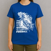 You Dont Have To Be A Wizard To Cast F.I.R.E.B.A.L.L Halloween T-Shirt