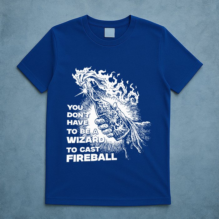 You Dont Have To Be A Wizard To Cast F.I.R.E.B.A.L.L Halloween T-Shirt