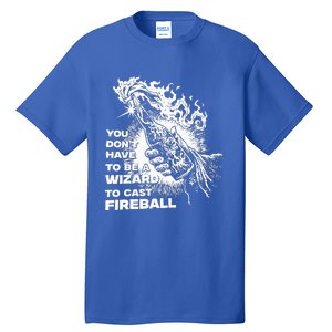 You Dont Have To Be A Wizard To Cast F.I.R.E.B.A.L.L Halloween Tall T-Shirt