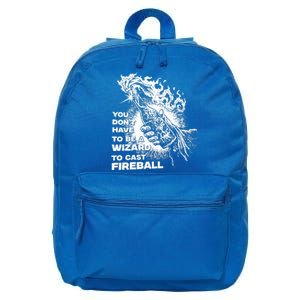 You Dont Have To Be A Wizard To Cast F.I.R.E.B.A.L.L Halloween 16 in Basic Backpack