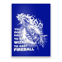 You Dont Have To Be A Wizard To Cast F.I.R.E.B.A.L.L Halloween Poster