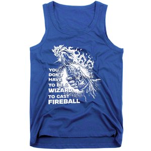 You Dont Have To Be A Wizard To Cast F.I.R.E.B.A.L.L Halloween Tank Top