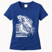 You Dont Have To Be A Wizard To Cast F.I.R.E.B.A.L.L Halloween Women's T-Shirt