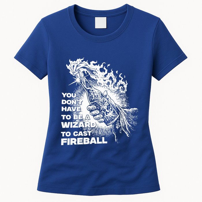 You Dont Have To Be A Wizard To Cast F.I.R.E.B.A.L.L Halloween Women's T-Shirt
