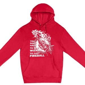 You Dont Have To Be A Wizard To Cast F.I.R.E.B.A.L.L Halloween Premium Pullover Hoodie