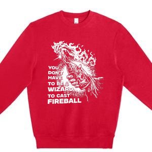 You Dont Have To Be A Wizard To Cast F.I.R.E.B.A.L.L Halloween Premium Crewneck Sweatshirt