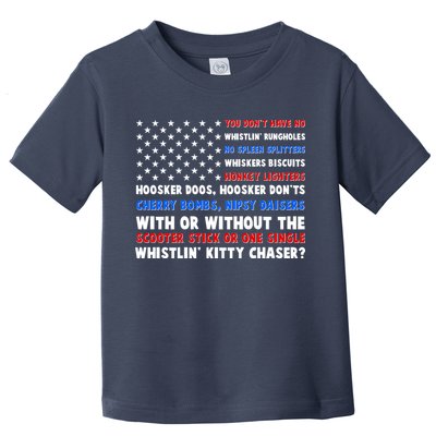You Dont Have No Whistlin Bungholes Fireworks Joe Dirt Usa American Flag Toddler T-Shirt