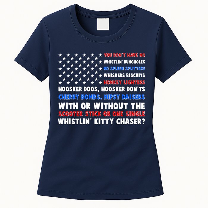 You Dont Have No Whistlin Bungholes Fireworks Joe Dirt Usa American Flag Womens T-Shirt