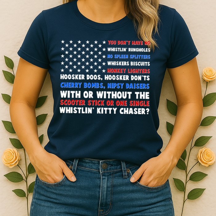 You Dont Have No Whistlin Bungholes Fireworks Joe Dirt Usa American Flag Womens T-Shirt