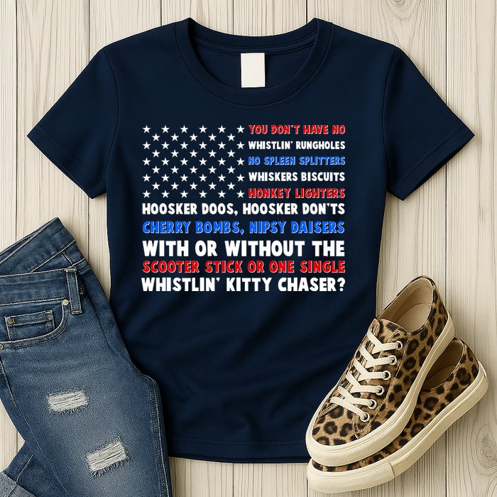 You Dont Have No Whistlin Bungholes Fireworks Joe Dirt Usa American Flag Womens T-Shirt
