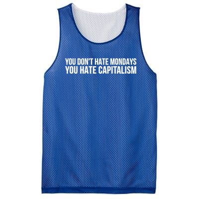 You Dont Hate Mondays You Hate Capitalism Activist Gift Mesh Reversible Basketball Jersey Tank