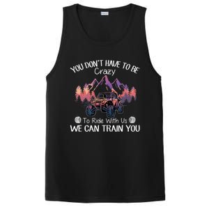 You Don't Have To Be Crazy To Ride With Us SXS UTV Funny PosiCharge Competitor Tank