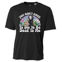 You Dont Have To Die To Be Dead To Me Sarcastic Skeleton Cooling Performance Crew T-Shirt