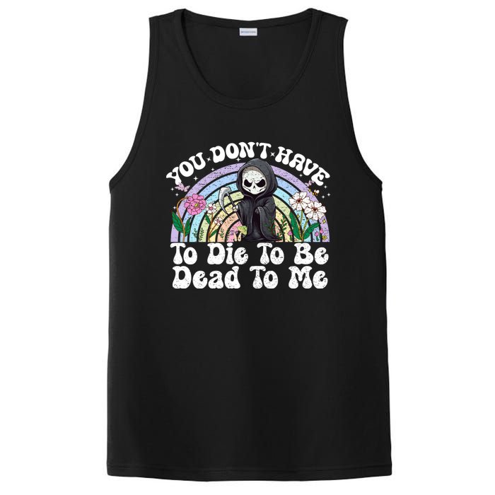 You Dont Have To Die To Be Dead To Me Sarcastic Skeleton PosiCharge Competitor Tank