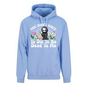 You Dont Have To Die To Be Dead To Me Sarcastic Skeleton Unisex Surf Hoodie