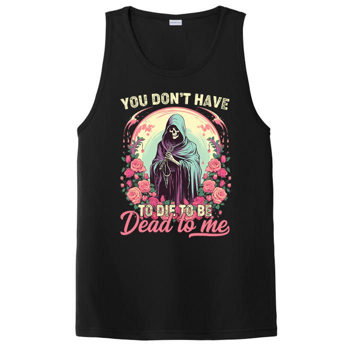 You Dont Have To Die To Be Dead To Me Sarcastic Skeleton PosiCharge Competitor Tank