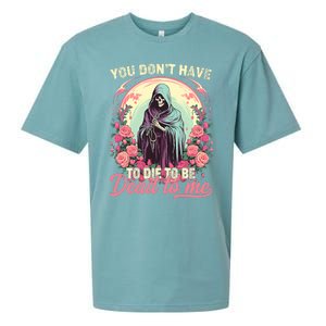 You Dont Have To Die To Be Dead To Me Sarcastic Skeleton Sueded Cloud Jersey T-Shirt