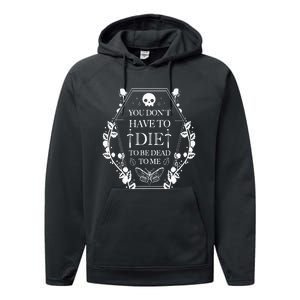 You DonT Have To Die To Be Dead Performance Fleece Hoodie