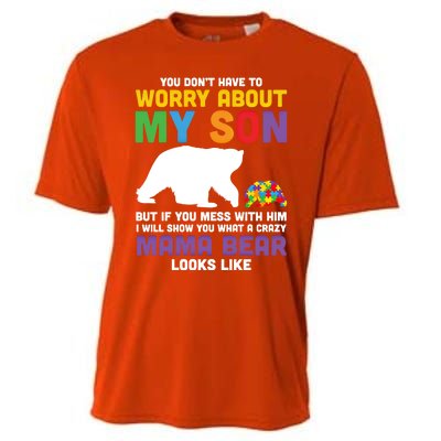 You DonT Have To Worry About My Son Autism Mama Bear Gift Cooling Performance Crew T-Shirt