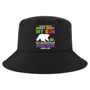 You DonT Have To Worry About My Son Autism Mama Bear Gift Cool Comfort Performance Bucket Hat