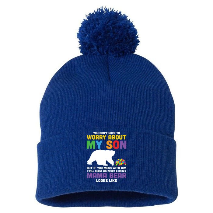 You DonT Have To Worry About My Son Autism Mama Bear Gift Pom Pom 12in Knit Beanie