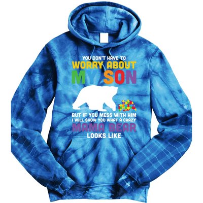 You DonT Have To Worry About My Son Autism Mama Bear Gift Tie Dye Hoodie