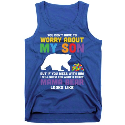 You DonT Have To Worry About My Son Autism Mama Bear Gift Tank Top