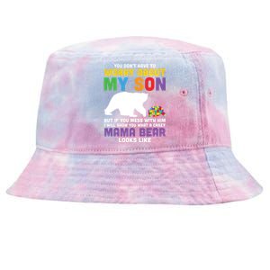 You DonT Have To Worry About My Son Autism Mama Bear Gift Tie-Dyed Bucket Hat