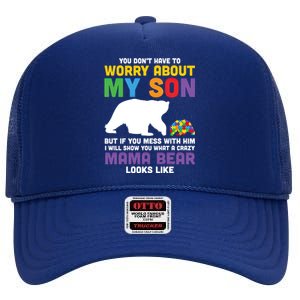 You DonT Have To Worry About My Son Autism Mama Bear Gift High Crown Mesh Back Trucker Hat