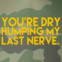 You're Dry Humping My Last Nerve Funny Legacy Tie Dye Trucker Hat