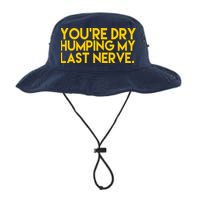 You're Dry Humping My Last Nerve Funny Bucket Hat