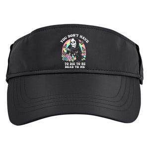 You Dont Have To Die To Be Dead To Me Adult Drive Performance Visor