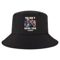  You don’t have the cards Funny Trump-Vance Us Flag  Cool Comfort Performance Bucket Hat