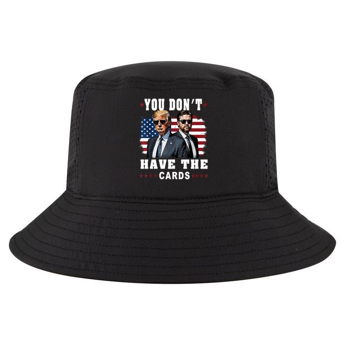  You don’t have the cards Funny Trump-Vance Us Flag  Cool Comfort Performance Bucket Hat