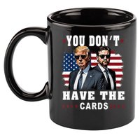  You don’t have the cards Funny Trump-Vance Us Flag  11oz C Handle Ceramic Mug