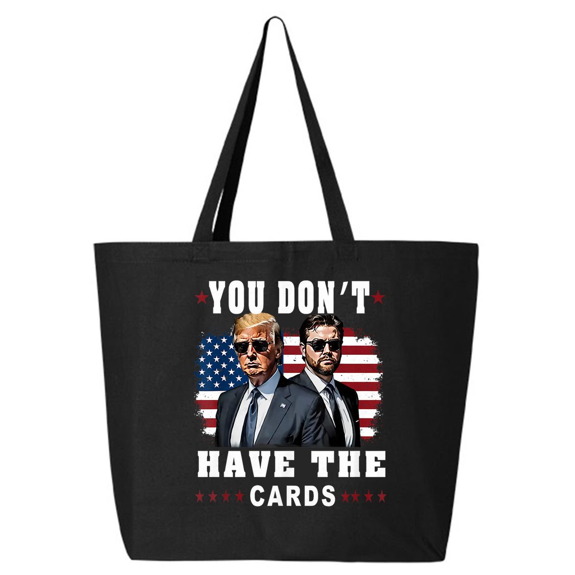  You don’t have the cards Funny Trump-Vance Us Flag  25L Jumbo Tote