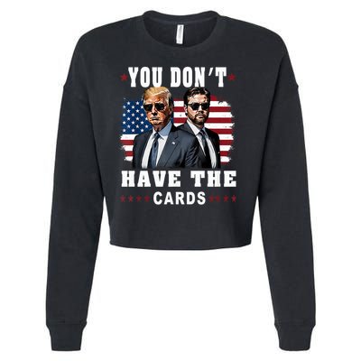  You don’t have the cards Funny Trump-Vance Us Flag  Cropped Pullover Crew