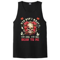 You Dont Have To Die To Be Dead To Me Sarcastic Skeleton PosiCharge Competitor Tank