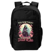 You Dont Have To Die To Be Dead To Me Sarcastic Skeleton Daily Commute Backpack