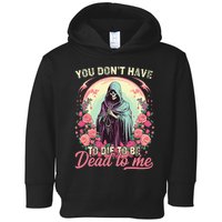 You Dont Have To Die To Be Dead To Me Sarcastic Skeleton Toddler Hoodie