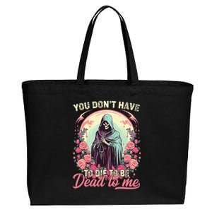 You Dont Have To Die To Be Dead To Me Sarcastic Skeleton Cotton Canvas Jumbo Tote