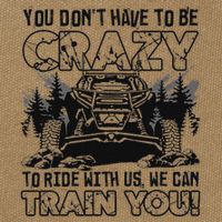 You Don’T Have To Be Crazy To Ride With Us We Can Train Cotton Canvas Backpack