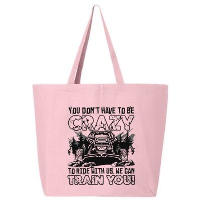 You Don’T Have To Be Crazy To Ride With Us We Can Train 25L Jumbo Tote