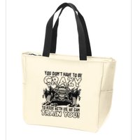 You Don’T Have To Be Crazy To Ride With Us We Can Train Zip Tote Bag