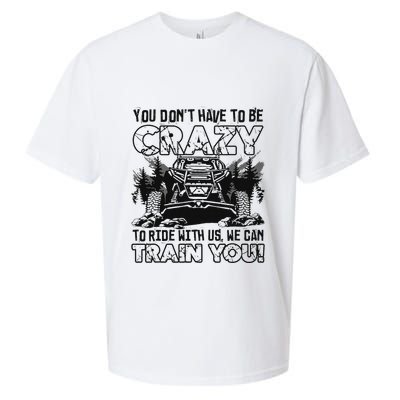 You Don’T Have To Be Crazy To Ride With Us We Can Train Sueded Cloud Jersey T-Shirt